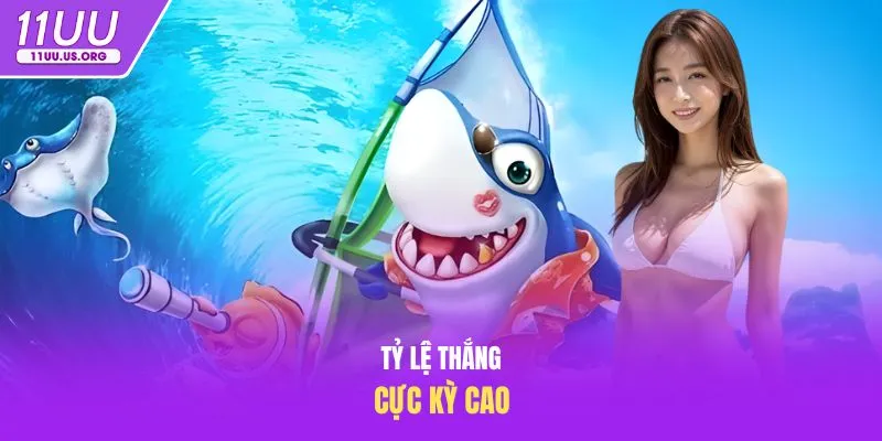 Tỷ lệ thắng cực kỳ cao