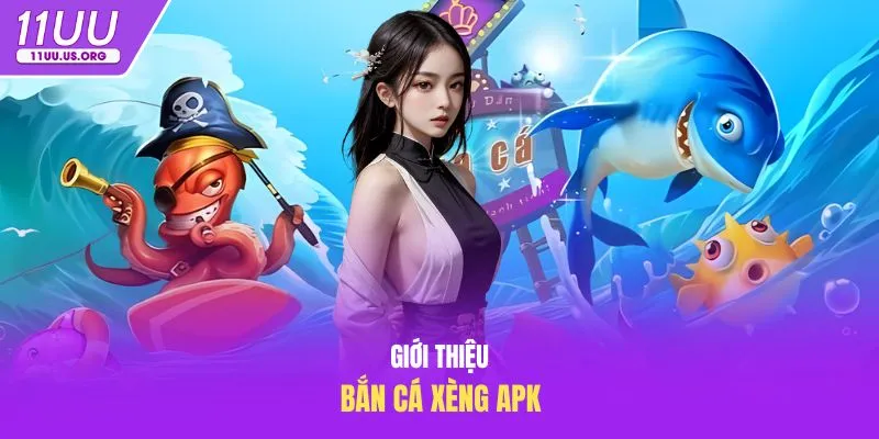 Giới thiệu bắn cá xèng APK