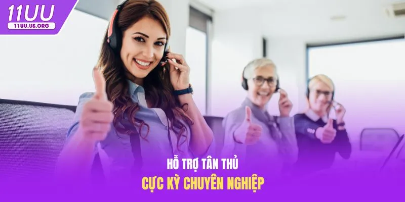 Hỗ trợ tân thủ cực kỳ chuyên nghiệp
