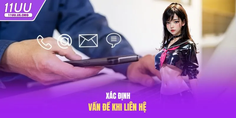 Xác định vấn đề khi liên hệ 