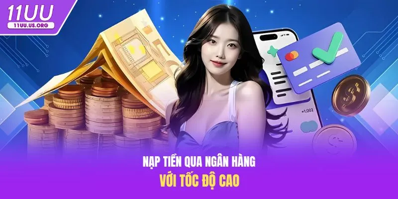 Nạp tiền qua ngân hàng với tốc độ cao
