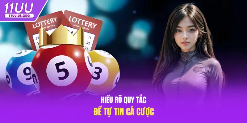 Hiểu rõ quy tắc để tự tin cá cược